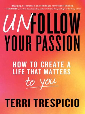 cover image of Unfollow Your Passion